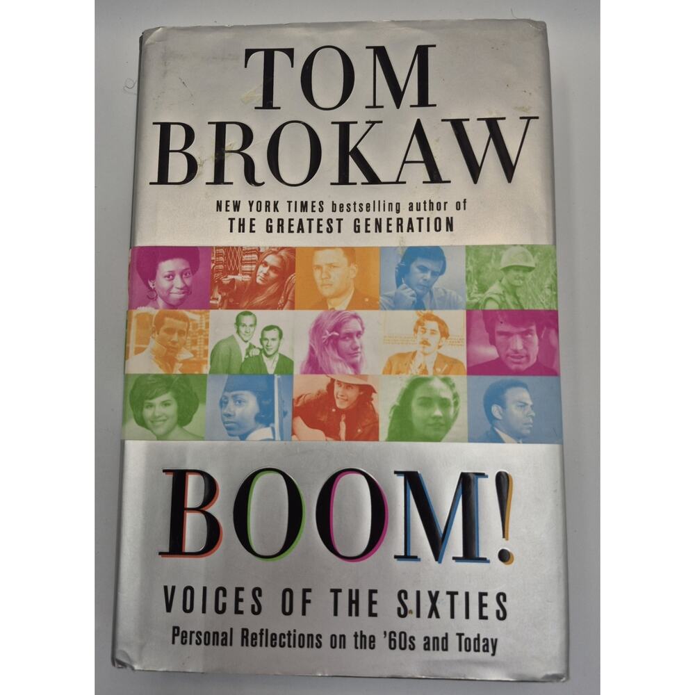 BOOM Voices of the Sixties by Tom Brokaw 1st Edition Hardcover Dust Jacket 2007